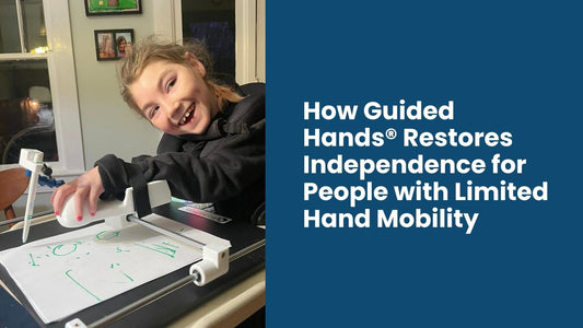How Guided Hands® Restores Independence for People with Limited Hand Mobility