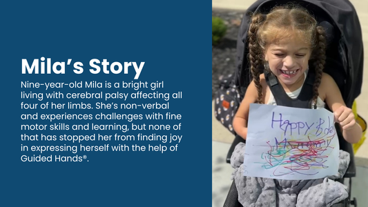 Mila’s Milestones: How Guided Hands® unlocked creativity and independence
