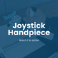Joystick Handpiece